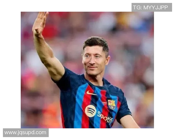 莱万再创辉煌赛季领衔球队冲击冠军梦想与个人荣誉双丰收 莱万再创辉煌赛季领衔球队冲击冠军梦想与个人荣誉双丰收